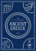 Little Book of Ancient Greece: A Pocket Guide to an Epic Civilization, Including Key Events, People, Trivia  and More