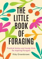Little Book of Foraging: Practical Advice and Handy Hints for Aspiring Foragers