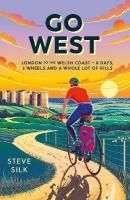 Go West: London to the Welsh Coast  8 Days, 2 Wheels and a Whole Lot of Hills