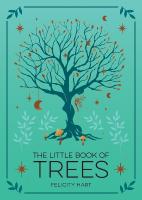 Little Book of Trees: An Introduction to the Folklore, Magick and Mysticism of Trees