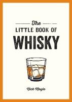 Little Book of Whisky: A Pocket Guide to the Wonderful World of Whisky, Including its History,  Culture, Trivia and More