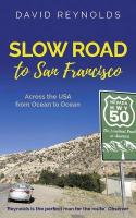 Slow Road to San Francisco: Across the USA from Ocean to Ocean 2nd Revised edition