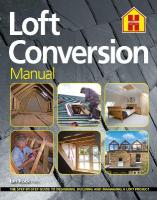 LOFT CONVERSION MANUAL: The Step-By-Step Guide to Designing, Building and Managing a Loft Project