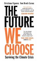 Future We Choose: 'Everyone should read this book' MATT HAIG