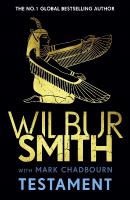 Testament: The new Ancient Egyptian epic from the bestselling Master of Adventure,  Wilbur Smith