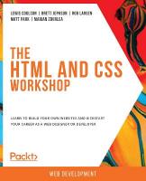 The HTML and CSS Workshop: Learn to build your own websites and kickstart your career as a web designer  or developer