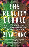 Reality Bubble: Blind Spots, Hidden Truths and the Dangerous Illusions that Shape Our World Main