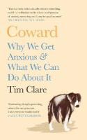 Coward: Why We Get Anxious & What We Can Do About It Main