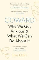 Coward: Why We Get Anxious & What We Can Do About It Main