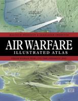Air Warfare Illustrated Atlas: From World War I to the Present Day New