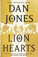 Lion Hearts: the unmissable conclusion to the Essex Dogs trilogy from Sunday Times  bestseller, Dan Jones