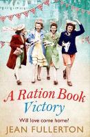 Ration Book Victory: The brand new heartwarming historical fiction romance Main