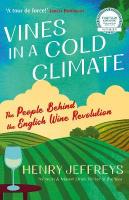 Vines in a Cold Climate: The People Behind the English Wine Revolution Main