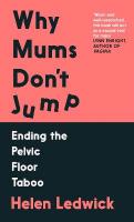 Why Mums Don't Jump: Ending the Pelvic Floor Taboo Main