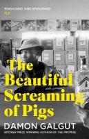 Beautiful Screaming of Pigs: Author of the 2021 Booker Prize-winning novel THE PROMISE Main