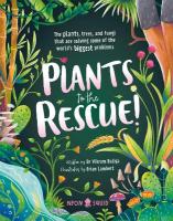 Plants to the Rescue!: The Plants, Trees, and Fungi That Are Solving Some of the World's Biggest  Problems