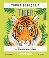 Tiger (Young Zoologist): A First Field Guide to the Big Cat with the Stripes