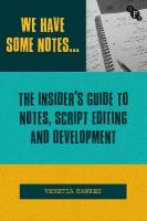 We Have Some Notes: The Insiders Guide to Notes, Script Editing and Development