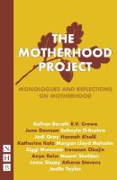 Motherhood Project: Monologues and Reflections on Motherhood