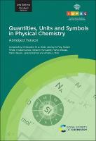 Quantities, Units and Symbols in Physical Chemistry: 4th Edition, Abridged Version 4th edition
