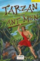 Tarzan and the Ant Men - Foxton Readers Level 3 (900 Headwords CEFR B1) with  free online AUDIO