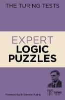 Turing Tests Expert Logic Puzzles: Foreword by Sir Dermot Turing
