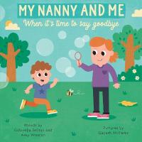 MY NANNY AND ME: When it's time to say goodbye