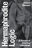 Hermaphrodite Logic: A History of Intersex Liberation Paperback original