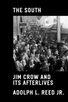 South: Jim Crow and Its Afterlives