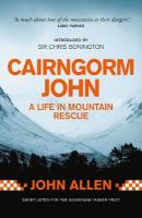 Cairngorm John: A life in mountain rescue New edition