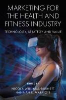 Marketing for the Health and Fitness Industry: Technology, Strategy and Value