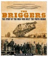 Briggers: The Story of the Men Who Built the Forth Bridge Reissue