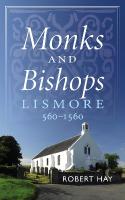 Monks and Bishops: Lismore 560-1560