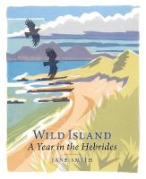 Wild Island: A Year in the Hebrides New in Paperback