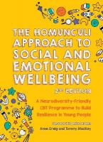 Homunculi Approach To Social And Emotional Wellbeing 2nd Edition: A Neurodiversity-Friendly CBT Programme to Build Resilience in Young People
