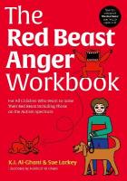 Red Beast Anger Workbook: For All Children Who Want to Tame Their Red Beast Including Those on the  Autism Spectrum Illustrated edition