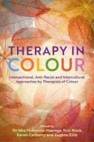 Therapy in Colour: Intersectional, Anti-Racist and Intercultural Approaches by Therapists of  Colour