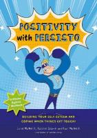 Mission Dyslexia: Positivity with Persisto: Building Your Self-Esteem and Coping When Things Get Tough! Illustrated edition