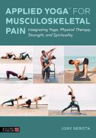 Applied Yoga for Musculoskeletal Pain: Integrating Yoga, Physical Therapy, Strength, and Spirituality Illustrated edition
