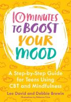 10 Minutes to Boost Your Mood: A Step-by-Step Guide for Teens Using CBT and Mindfulness Illustrated edition