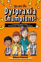 We are the Dyspraxia Champions!: The Amazing Talents, Skills and Everyday Life of Children with Dyspraxia Illustrated edition