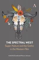 Spectral West: Super-Nature and the Gothic in the Western Film
