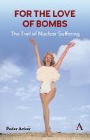 For The Love of Bombs: The Trail of Nuclear Suffering