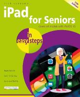 iPad for Seniors in easy steps: Covers all models with iPadOS 15 11th edition