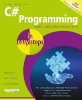 C# Programming in easy steps: Modern coding with C# 10 and .NET 6. Updated for Visual Studio 2022 3rd edition