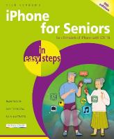 iPhone for Seniors in easy steps: For all models of iPhone with iOS 16 9th edition