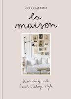 La Maison: Decorating with French vintage style
