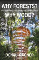 Why Forests? Why Wood?: The Case for Multipurpose Forestry in Uncertain Times