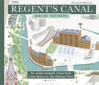 Regent's Canal Second Edition: An urban towpath route from Little Venice to the Olympic Park 2nd edition