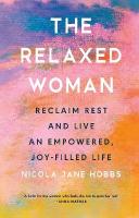 Relaxed Woman: Reclaim Rest and Live an Empowered, Joy-filled Life